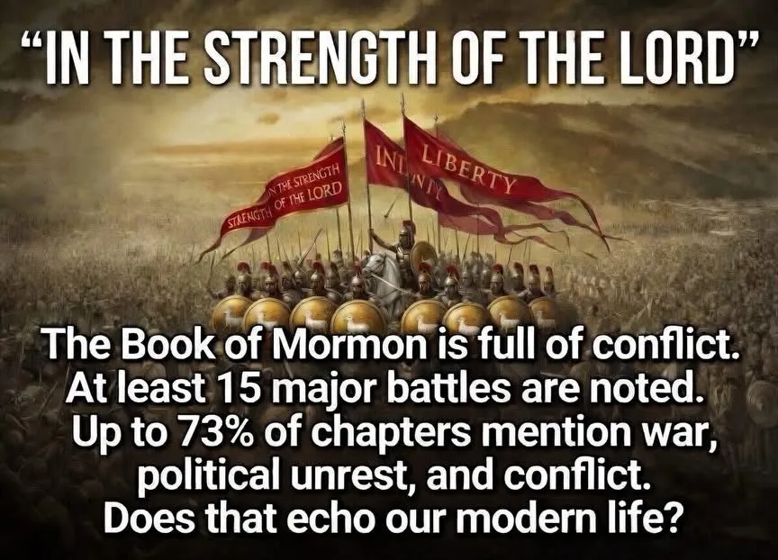 Quote graphic over an army carrying banners that read "In the Strength of the Lord" and "Liberty": "The Book of Mormon is full of conflict. At least 15 major battles are noted. Up to 73% of chapters mention war, political unrest, and conflict. Does that echo our modern life?"