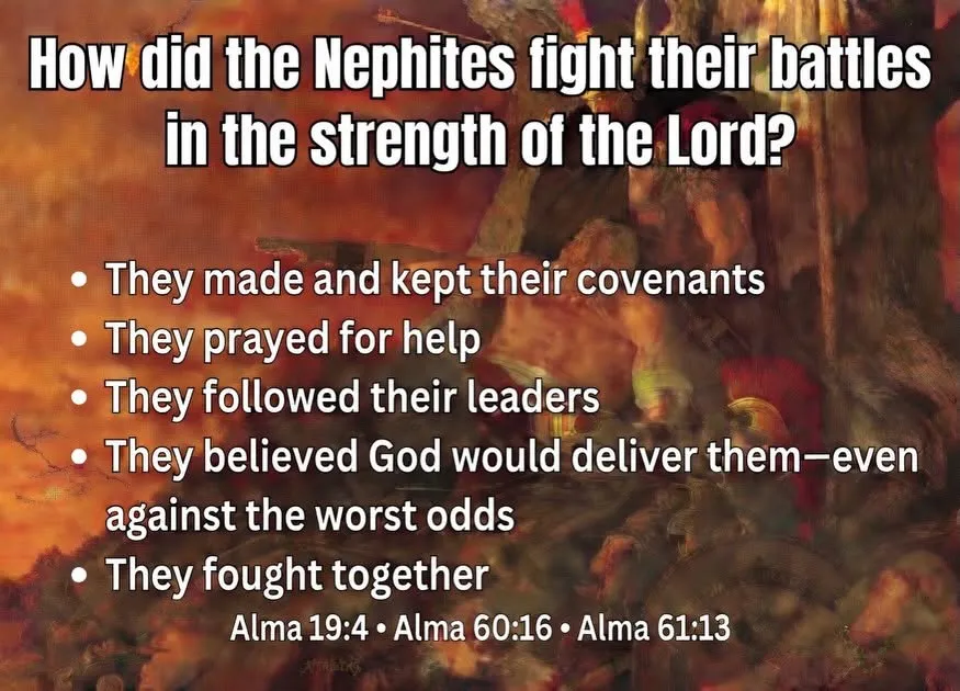 Graphic asking "How did the Nephites fight their battles in the strength of the Lord?" — They made and kept their covenants; they prayed for help; they followed their leaders; they believed God would deliver them even against the worst odds; and they fought together. Alma 19:4, Alma 60:16, Alma 61:13.