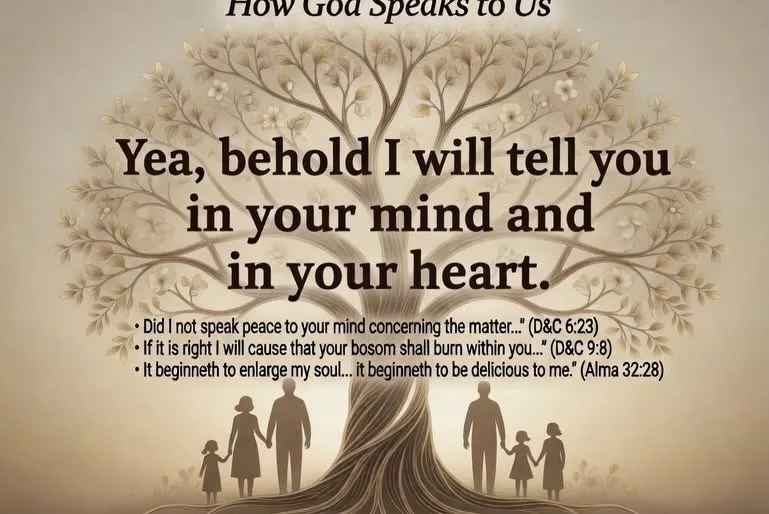 Quote graphic, "How God Speaks to Us": "Yea, behold I will tell you in your mind and in your heart," with references to D&C 6:23, D&C 9:8, and Alma 32:28.